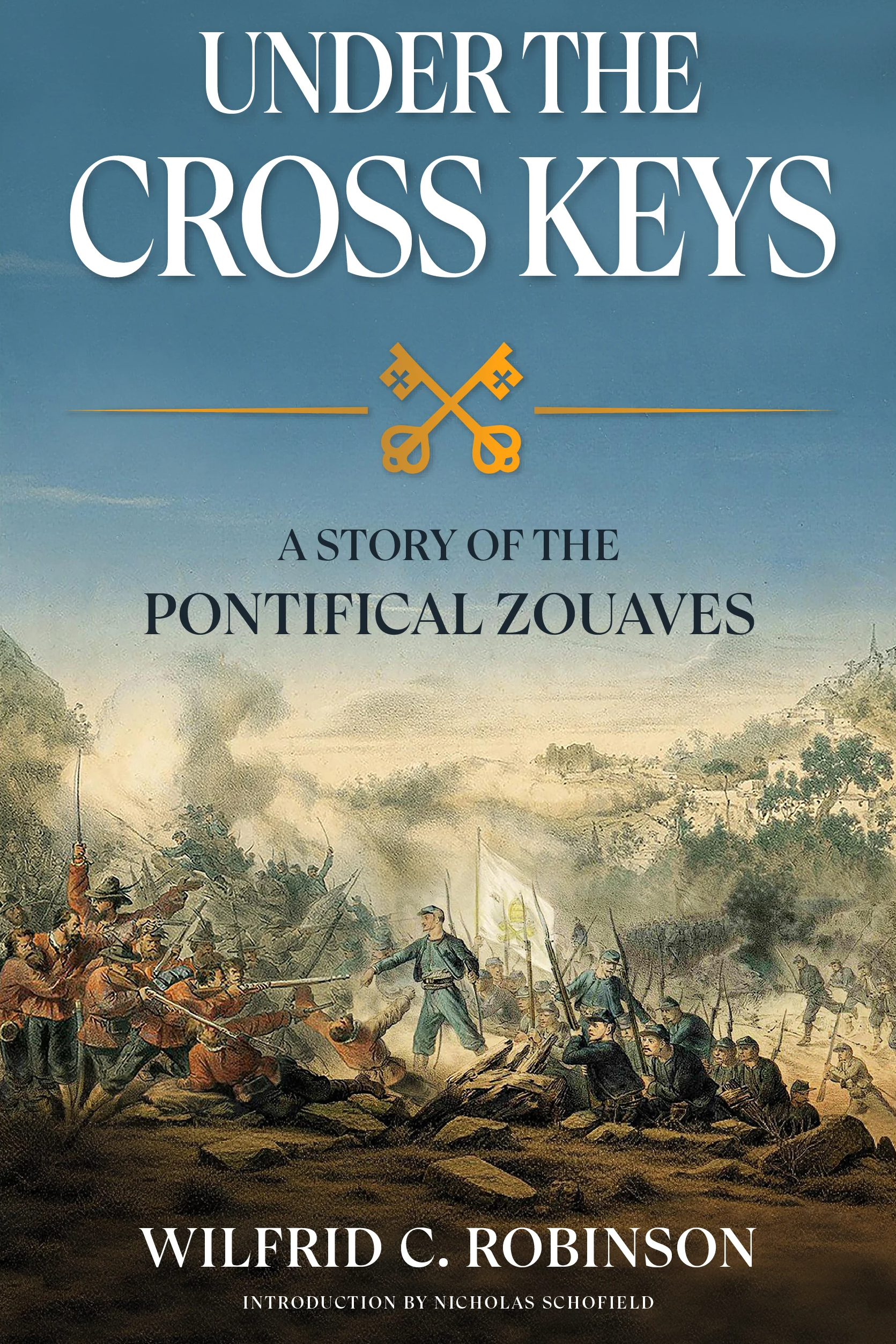 Under the Cross Keys: A Story of the Pontifical Zouaves book cover